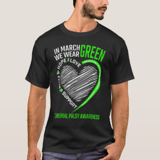 Love Hope Awareness We Wear Green Cerebral Palsy A T-Shirt