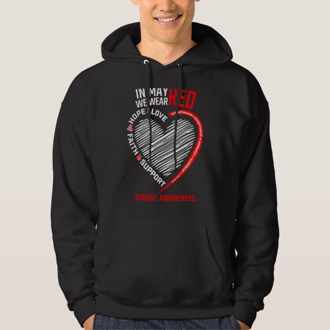 Love Hope Faith In May We Wear Red Survivor Stroke Hoodie (Front)