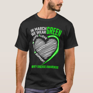 Love Hope Faith March We Wear Green Kidney Disease T-Shirt
