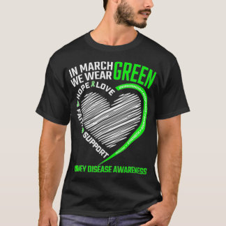 Love Hope Faith March We Wear Green Kidney Disease T-Shirt