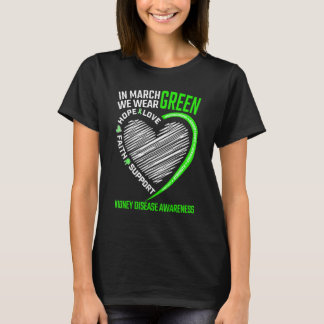 Love Hope Faith March We Wear Green Kidney Disease T-Shirt