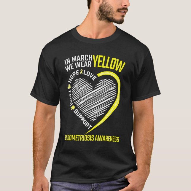 Love Hope Faith March We Wear Yellow Endometriosis T-Shirt (Front)