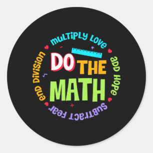 Love Hope Fear Do The Math Test Day Staar Testing Classic Round Sticker