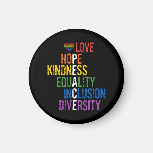 Love Hope Kindness Equality Inclusion Diversity Pe Magnet (Front)