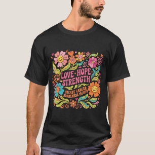 Love Hope Strength Retro Groovy Floral Breast Canc T-Shirt