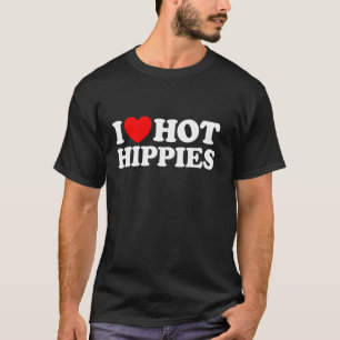 Love Hot Hippies Funny Nature Festival Free Peace  T-Shirt
