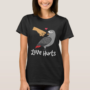love hurts african grey parrot T-Shirt