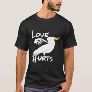 Love Hurts Yellow Crested Cockatoo Parrot T-Shirt