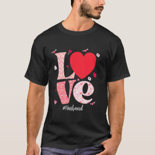 Love Husband Hearts Funny Valentines Day Matching  T-Shirt