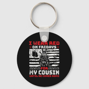 Love I Wear Red On Fridays For My Cousin Until He  Key Ring