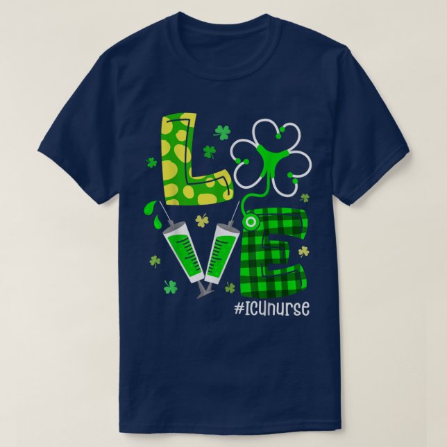 Love ICU Nurse Life Funny Nurse St Patrick's Day S T-Shirt (Design Front)
