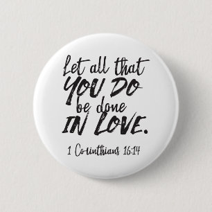 Love in Action - 1 Corinthians 16:14 Inspirational 6 Cm Round Badge