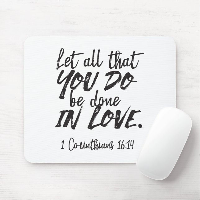 Love in Action - 1 Corinthians 16:14 Inspirational Mouse Mat (With Mouse)
