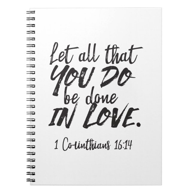 Love in Action - 1 Corinthians 16:14 Inspirational Notebook (Front)