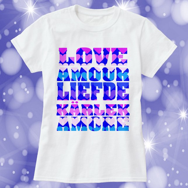 Love in Many Languages Pink Purple Blue T-Shirt (A shirt that says love in a variety of languages with pink, blue and purple hearts.)