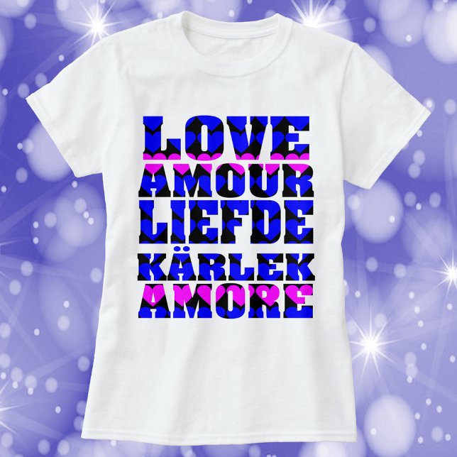 Love in Many Languages Text Hearts Pink Blue T-Shirt (A tshirt that says love in a variety of languages with blue and pink hearts)