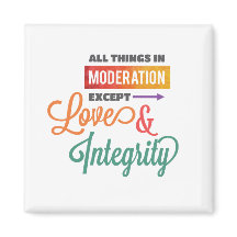 Love & Integrity Magnet