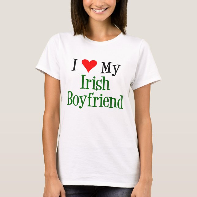 Love Irish Boyfriend T-Shirt (Front)