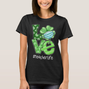 Love Irish Shamrock Teacher Life St Patrick's Day  T-Shirt