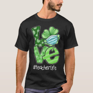 Love Irish Shamrock Teacher Life St Patrick's Day  T-Shirt