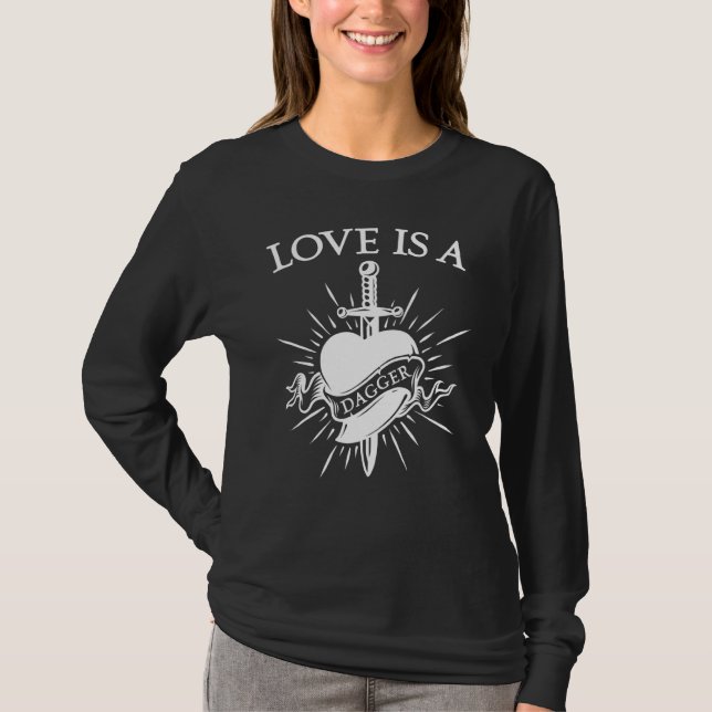 Love Is A Dagger Quote Meme T-Shirt (Front)