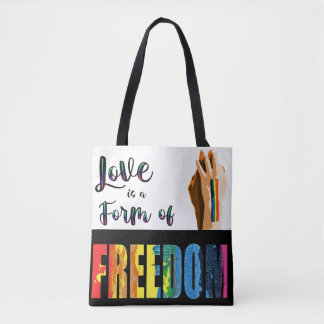 Love Is a Form of Freedom Pride Tote