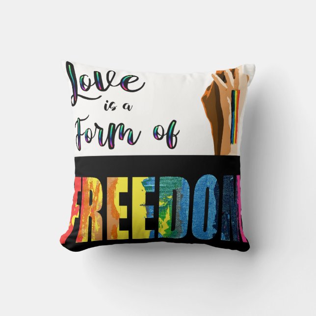 Love is a form of Freedom Throw Pillow (Front)