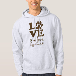 Love is a Four Legged Word Animal Lover Hoodie