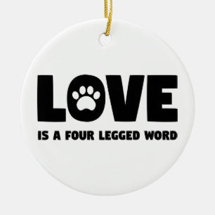Love is a Four Legged Word Ceramic Tree Decoration