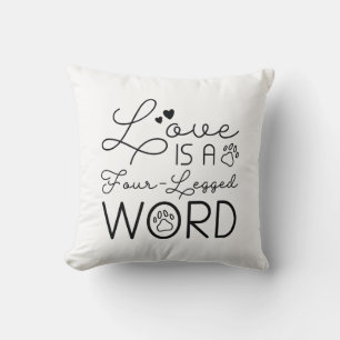 Love Is A Four-Legged Word Cushion