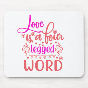 Love Is A Four Legged Word Mouse Mat