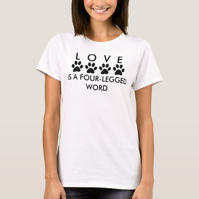 Love is a four-legged word Paw Prints V2 T-Shirt (Front)