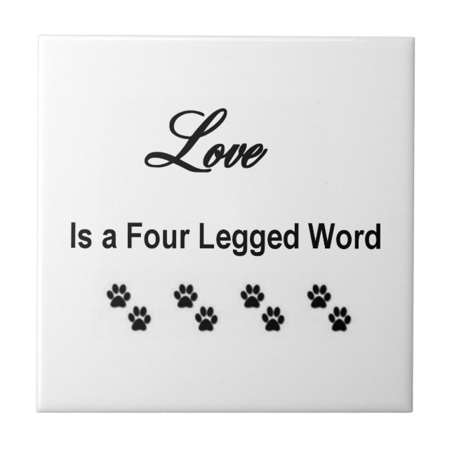 Love Is A Four Legged Word Tile (Front)