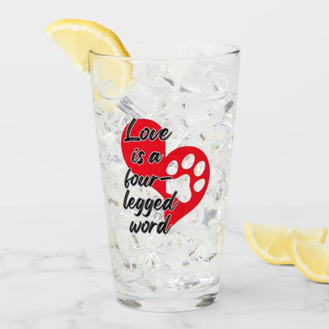 Love is a four legged word.w glass (Front Ice)