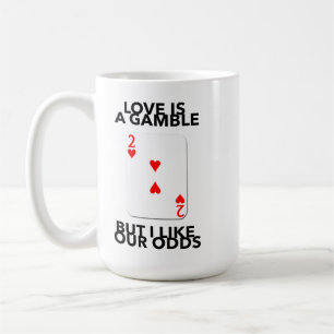 Love Is A Gamble But I Like Our Odds anniversary Coffee Mug