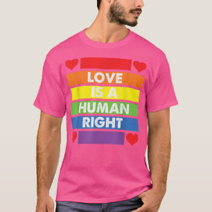 Love Is A Human Right Gay Pride Month LGBT T-Shirt