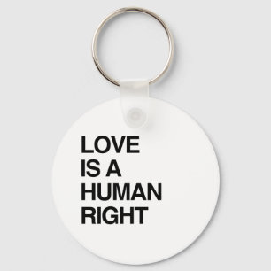 LOVE IS A HUMAN RIGHT KEY RING