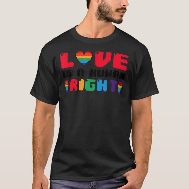 Love Is A Human Right Lgbt Pride Gay Proud Pride M T-Shirt (Front)