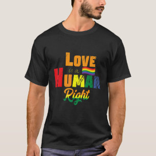 Love Is A Human Right Rainbow Heart Flag Lgbt For  T-Shirt