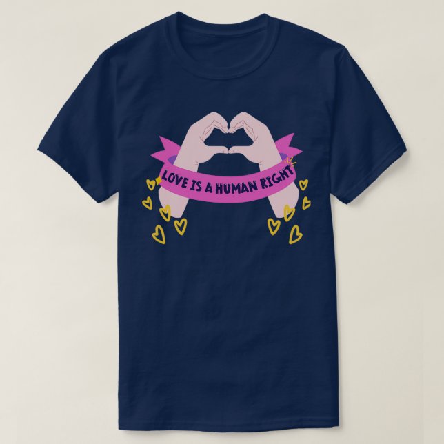 Love is a Human Right T-Shirt (Design Front)