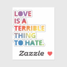 Love is a Terrible Thing to Hate - Love Wins