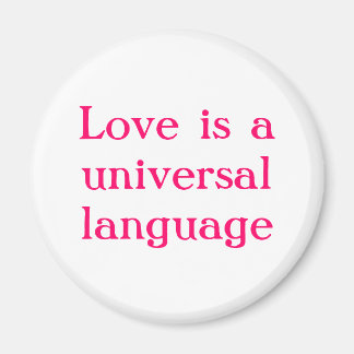 Love is a universal language magnet
