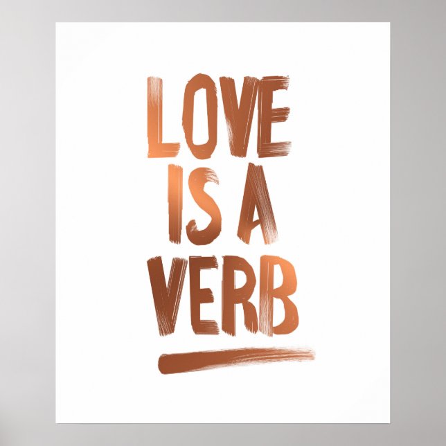 Love Is A Verb Copper Poster Print (Front)