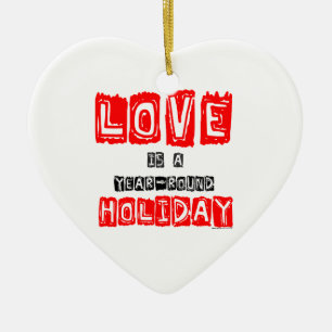 "Love is a Year-Round Holiday" Ceramic Keepsake Tree Decoration