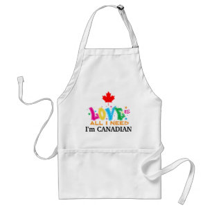 Love is All I Need -  I'm Canadian Standard Apron