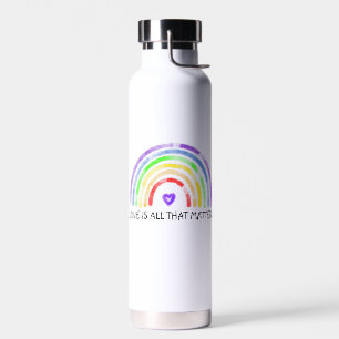 Love is all that Matters   Rainbow LGBTQIA+ Water  Bottle