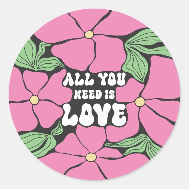 Love Is All We Need   Classic Round Sticker (Front)