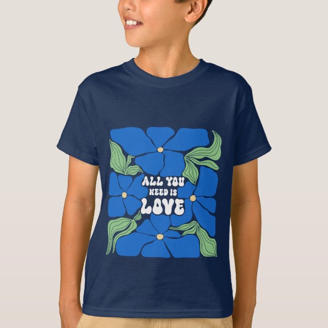 Love Is All We Need T-Shirt (Front)
