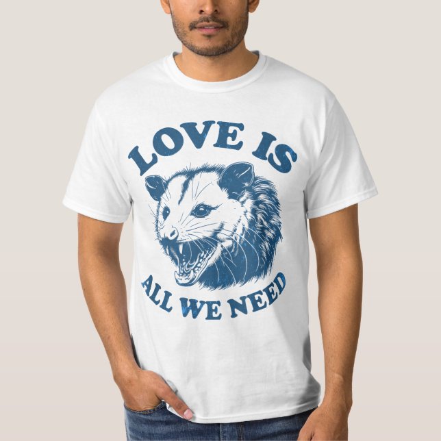 LOVE IS ALL WE NEED T-Shirt (Front)