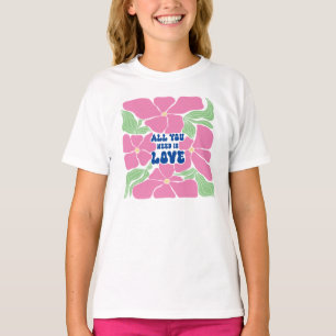 Love Is All We Need   T-Shirt